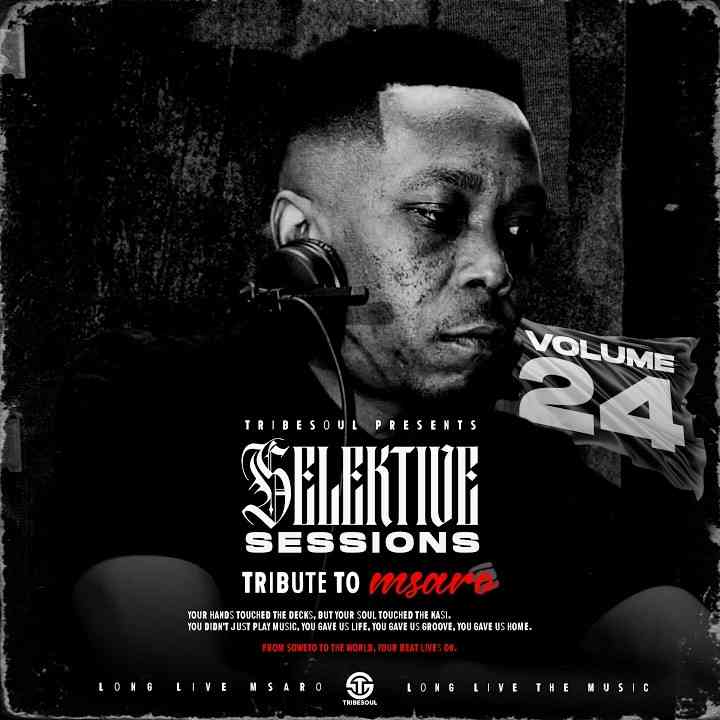 TribeSoul - Selektive Sessions 024 Mix (Tribute To Msaro)