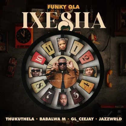 Funky Qla, Thukuthela, Babalwa M & GL_Ceejay - iXesha