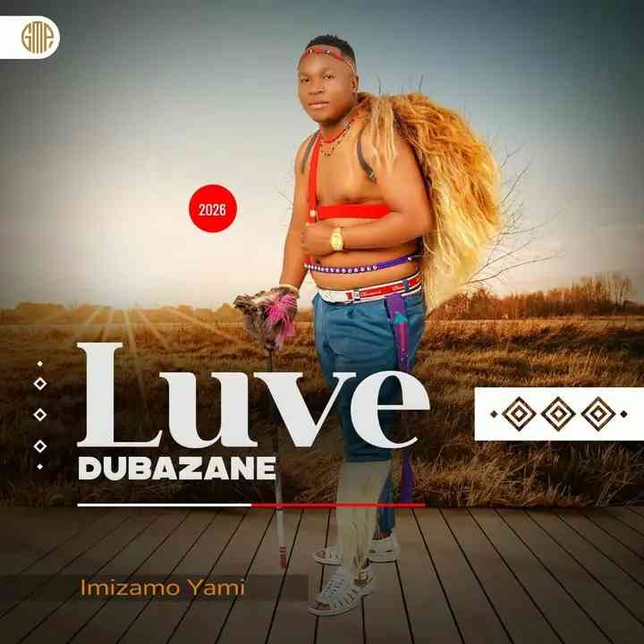 Luve Dubazane - Imizamo Yami