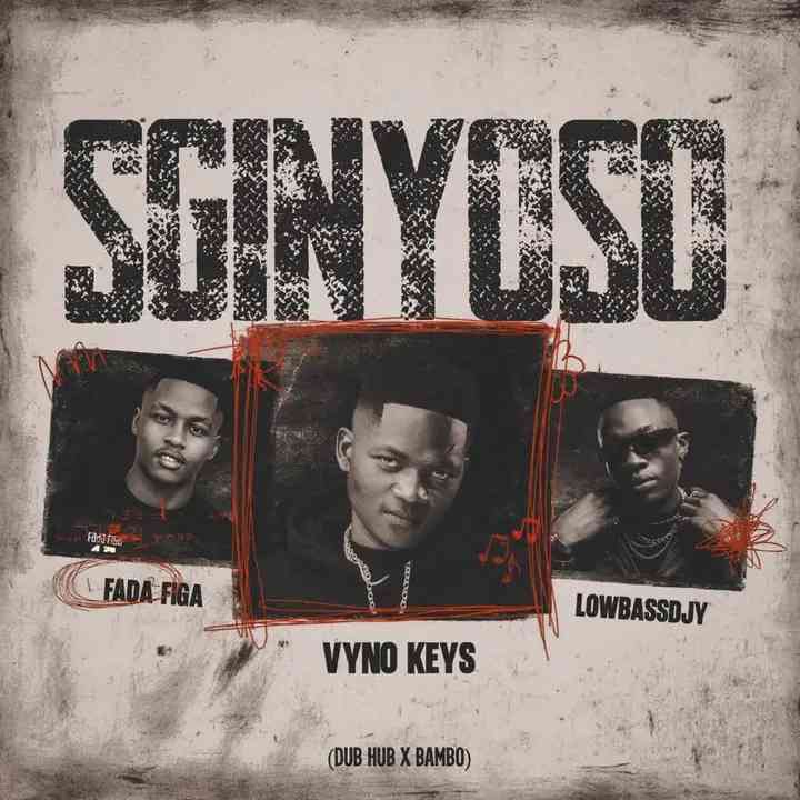 Vyno Keys, Fada Figa & Lowbass Djy - Sginyoso