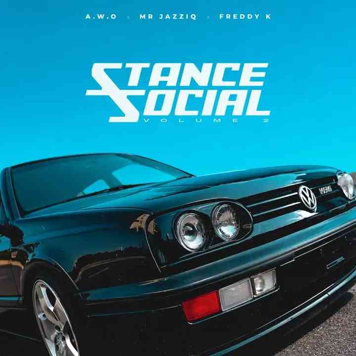 Mr JazziQ, A.W.O & Freddy K - Stance Social Volume 2