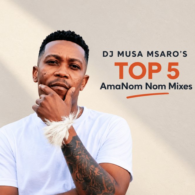 Top 5 Dj Msaro's AmaNom Nom Mixes