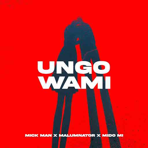 Mick Man, Malumnator & Mido Mi - Ungowami