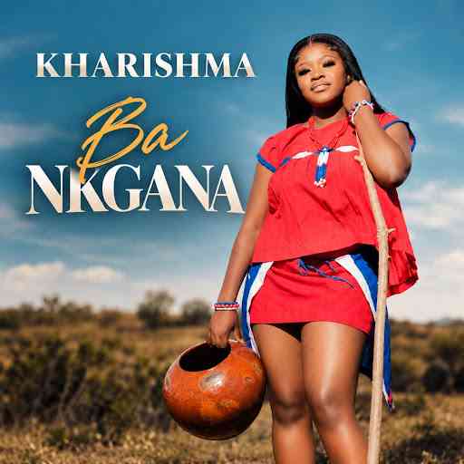 Kharishma - Ba Nkgana