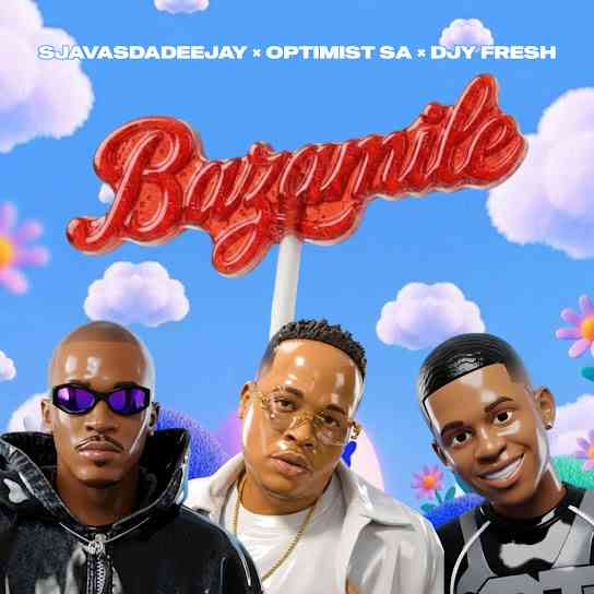 SjavasDaDeejay, Optimist Music Za & Djy Fresh - Ba Zamile