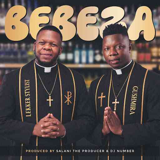 Lekker Stylist - Bebeza ft. Dj Gushmira